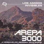 Los Amigos Invisibles - Arepa 3000: A Venezuelan Journey Into Space