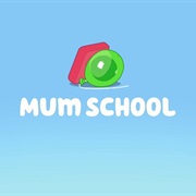 S2.E14: Mum School