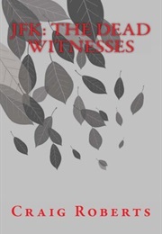 JFK: The Dead Witness (Craig Roberts)