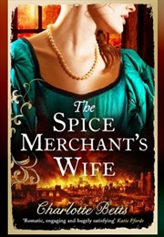 The Spice Merchant's Wife (Charlotte Betts)