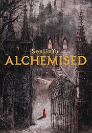 Alchemised (Senlinyu)