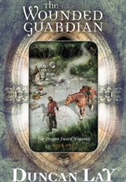 The Wounded Guardian (Duncan Lay)
