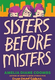 Sisters Before Misters (Amelia Diane Coombs)
