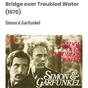 #1029 Bridge Over Troubled Water by Simon & Garfunkel