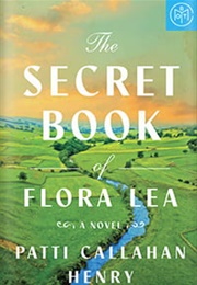 The Secret Book of Flora Lea (Patti Callahan Henry)