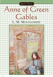 Anne of Green Gables (LM Montgomery)