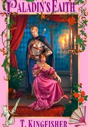 Paladin's Faith (T. Kingfisher)