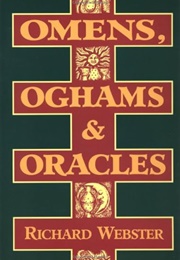 Omens, Oghams and Oracles (Richard Webster)