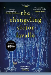 The Changeling: Audio (Victor Lavalle - Read by Author)