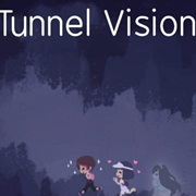 Tunnel Vision