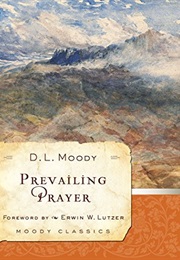 Prevailing Prayer (Moody Classics) (Dwight L. Moody)