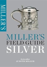 Miller's Field Guide: Silver (Judith Miller)