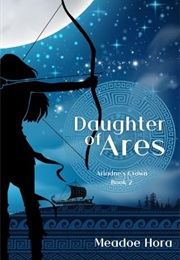 Daughter of Ares (Meadoe Hora)