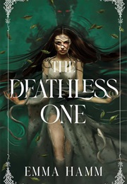 The Deathless One (Emma Hamm)