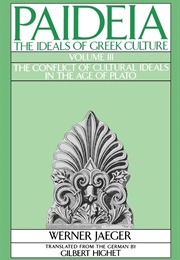 Paideia: The Ideals of Greek Culture, Vol. 3 (Werner Jaeger)