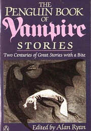 Penguin Book of Vampire Stories (Edited by Alan Ryan)