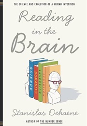 Reading in the Brain: The Science and Evolution of a Human Invention (Dehaene, Stanislas)