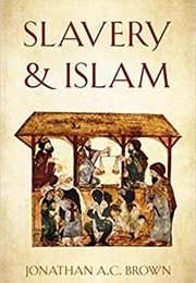 Slavery & Islam (Brown, Jonathan C.)
