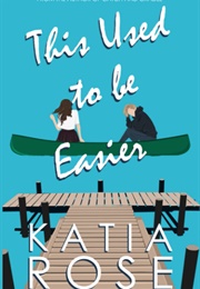 This Used to Be Easier (Katia Rose)