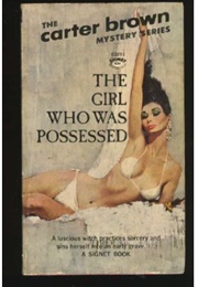 The Girl Who Was Possessed (Carter Brown)