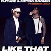Like That - Future, Metro Boomin & Kendrick Lamar
