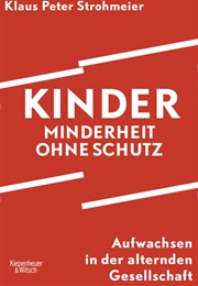 Kinder – Minderheit Ohne Schutz (Aladin El-Mafaalani, Sebastian Kurtenbach, Klaus P)