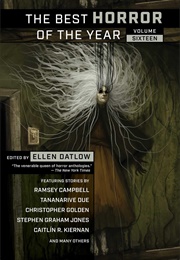 The Best Horror of the Year, Volume Sixteen (Ellen Datlow, Ed.)