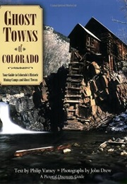 Ghost Towns of Colorado (Pictorial Discovery Guide) (Philip Varney)