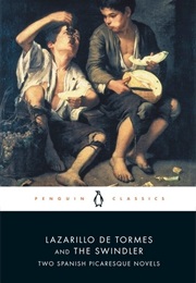 Lazarillo De Tormes and the Swindler: Two Spanish Picaresque Novels (Unknown)
