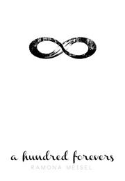A Hundred Forevers (Ramona Meisel)