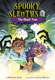 Spooky Sleuths: The Ghost Tree (Natasha Deen)