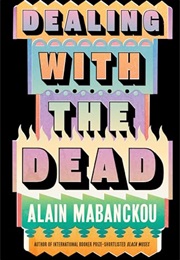 Dealing With the Dead (Alain Mabanckou)