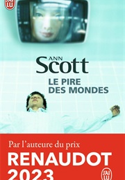 Le Pire Des Mondes (Ann Scott)