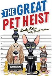 The Great Pet Heist (Emily Ecton)