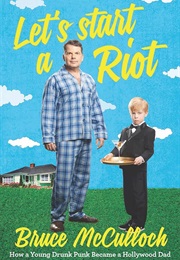 Let's Start a Riot (Bruce McCulloch)