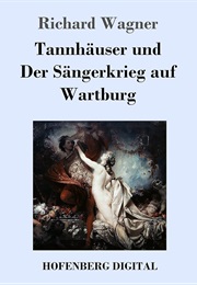 Tannhäuser and the Song Contest at Wartburg (Richard Wagner)