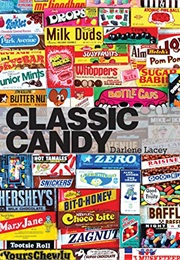 Classic Candy: America's Favorite Sweets, 1950-80 (Darlene Lacey)