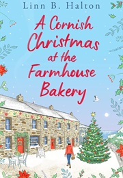 A Cornish Christmas at the Farmhouse Bakery (Linn B. Halton)
