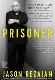 Prisoner: My 544 Days in an Iranian Prison (Jason Rezaian)