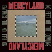 Mercyland- No Feet on the Cowling