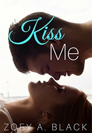 Kiss Me (Zoey a Black)