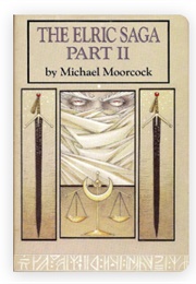 The Elric Saga Part II (Michael Moorcock)