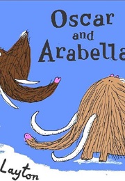 Oscar and Arabella (Neal Layton)