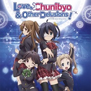 Love, Chunibyou & Other Delusions!