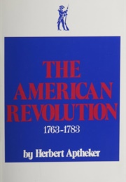 American Revolution, 1763-1783 (Herbert Aptheker)