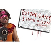 Buy the Game, I Have a Gun: Sheesh-Man