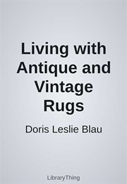 Living With Antique and Vintage Rugs (Doris Leslie Blau)