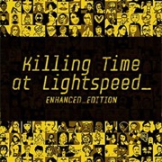 Killing Time at Lightspeed: Enhanced Edition