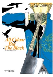 All Colour but the Black: The Art of Bleach (Tite Kubo)