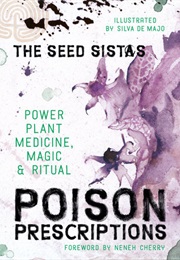 Poison Prescriptions (The Seed Sistas)